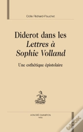 Diderot Dans Les Lettres À Sophie Volland ; Une Esthétique Épistolaire
