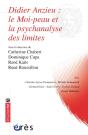 Didier Anzieu : Le Moi-Peau Et La Psychanalyse Des Limites - Preview