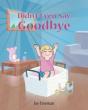 Didn'T Even Say Goodbye - Preview