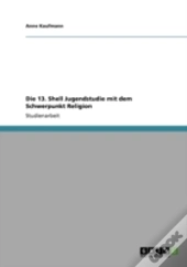 Die 13. Shell Jugendstudie Mit Dem Schwerpunkt Religion
