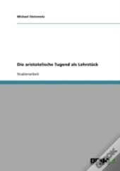 Die Aristotelische Tugend Als Lehrstuck