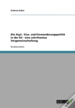 Capa do artigo Die Asyl-, Visa- Und Einwanderungspolitik In Der Eu -  Eine Schrittweise Vergemeinschaftung