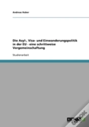 Capa do artigo Die Asyl-, Visa- Und Einwanderungspolitik In Der Eu -  Eine Schrittweise Vergemeinschaftung