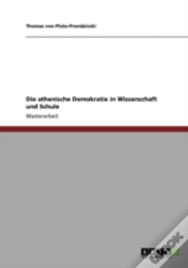 Die Athenische Demokratie In Wissenschaft Und Schule