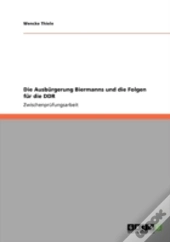 Die Ausburgerung Biermanns Und Die Folgen Fur Die Ddr