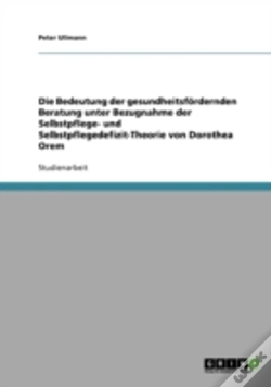 Capa do artigo Die Bedeutung Der Gesundheitsfordernden Beratung Unter Bezugnahme Der Selbstpflege- Und Selbstpflegedefizit-Theorie Von Dorothea Orem