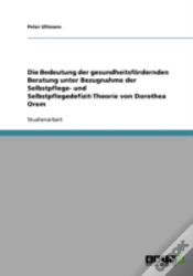 Capa do artigo Die Bedeutung Der Gesundheitsfordernden Beratung Unter Bezugnahme Der Selbstpflege- Und Selbstpflegedefizit-Theorie Von Dorothea Orem