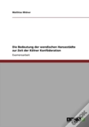 Capa do artigo Die Bedeutung Der Wendischen Hansestadte Zur Zeit Der Kolner Konfoderation