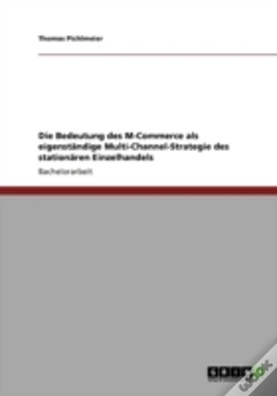 Capa do artigo Die Bedeutung Des M-Commerce Als Eigenstaã‚Â¤Ndige Multi-Channel-Strategie Des Stationaã‚Â¤Ren Einzelhandels