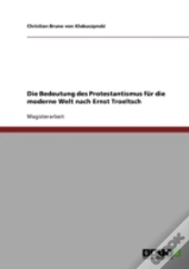 Die Bedeutung Des Protestantismus Fur Die Moderne Welt Nach Ernst Troeltsch