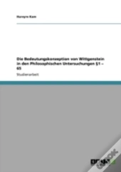 Die Bedeutungskonzeption Von Wittgenstein In Den Philosophischen Untersuchungen A1 Aã¢Â€Šâ¬