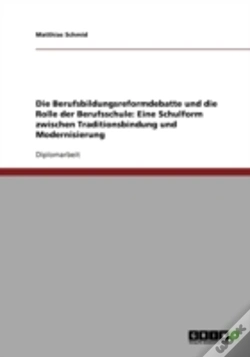 Capa do artigo Die Berufsbildungsreformdebatte Und Die Rolle Der Berufsschule: Eine Schulform Zwischen Traditionsbindung Und Modernisierung