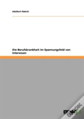 Die Berufskrankheit Im Spannungsfeld Von Interessen