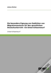 Die Besondere Eignung Von Gedichten Von Migrationsautoren Fur Den Sprachlichen Deutschunterricht - Ein Unterrichtsentwurf