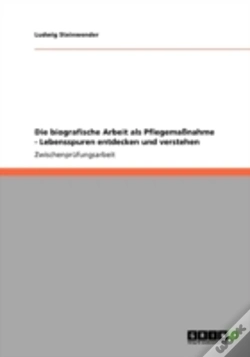 Capa do artigo Die Biografische Arbeit Als Pflegemanahme - Lebensspuren Entdecken Und Verstehen