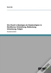 Die Chuch'E Ideologie Als Staatsreligion In Nordkorea