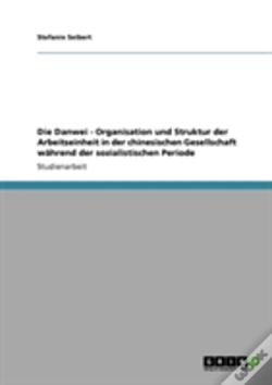 Capa do artigo Die Danwei - Organisation Und Struktur Der Arbeitseinheit In Der Chinesischen Gesellschaft Wahrend Der Sozialistischen Periode