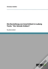 Die Darstellung Von Innerlichkeit In Ludwig Tiecks 