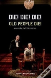 Die! Die! Die! Old People Die!