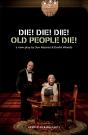 Die! Die! Die! Old People Die! - Preview