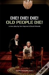 Die! Die! Die! Old People Die!