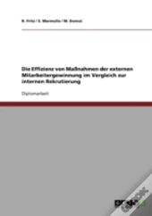 Die Effizienz Von Manahmen Der Externen Mitarbeitergewinnung Im Vergleich Zur Internen Rekrutierung