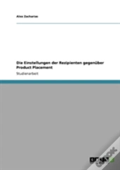 Die Einstellungen Der Rezipienten Gegenaber Product Placement
