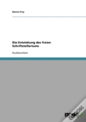 Die Entstehung Des Freien Schriftsteller
