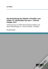 Die Entwicklung Der Stande In Preuen Vom Fruhen 13. Jahrhundert Bis Zum 1. Thorner Frieden 1411