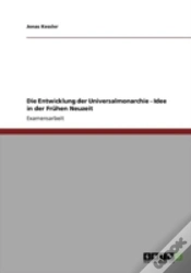 Capa do artigo Die Entwicklung Der Universalmonarchie - Idee In Der Frahen Neuzeit