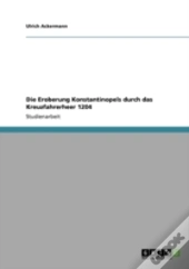 Die Eroberung Konstantinopels Durch Das Kreuzfahrerheer 1204