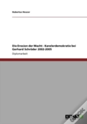 Capa do artigo Die Erosion Der Macht - Kanzlerdemokratie Bei Gerhard Schraã‚Â¶Der 2002-2005
