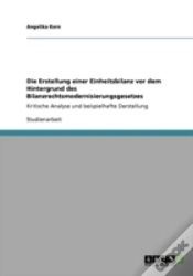 Capa do artigo Die Erstellung Einer Einheitsbilanz Vor Dem Hintergrund Des Bilanzrechtsmodernisierungsgesetzes