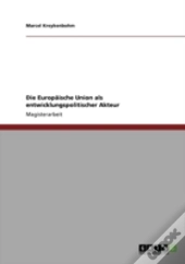 Die Europaã‚Â¤Ische Union Als Entwicklungspolitischer Akteur
