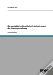 Die Europaische Gesellschaft Als Instrument Der Steuergestaltung