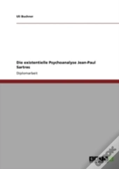 Die Existentielle Psychoanalyse Jean-Paul Sartres