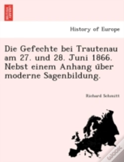 Capa do artigo Die Gefechte Bei Trautenau Am 27. Und 28