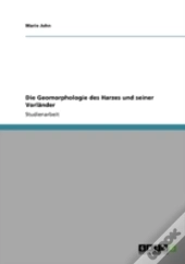 Die Geomorphologie Des Harzes Und Seiner Vorlander