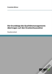Die Grundzuge Des Qualitatsmanagements Ubertragen Auf Den Krankenhaussektor