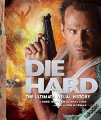 Die Hard: The Ultimate Visual History