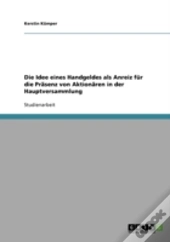 Die Idee Eines Handgeldes Als Anreiz Fur Die Prasenz Von Aktionaren In Der Hauptversammlung