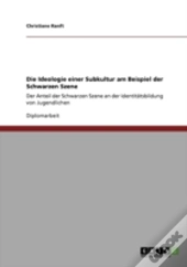 Die Ideologie Einer Subkultur Am Beispiel Der Schwarzen Szene