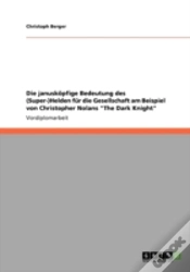 Capa do artigo Die Januskaã‚Â¶Pfige Bedeutung Des (Super-)Helden Far Die Gesellschaft Am Beispiel Von Christopher Nolans "The Dark Knight"