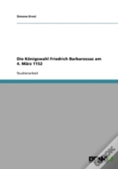 Die K Nigswahl Friedrich Barbarossas Am