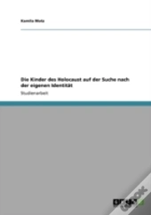 Die Kinder Des Holocaust Auf Der Suche Nach Der Eigenen Identitat