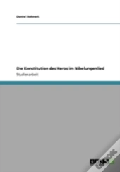 Die Konstitution Des Heros Im Nibelungenlied