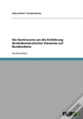 Die Kontroverse Um Die Einfuhrung Direktdemokratischer Elemente Auf Bundesebene