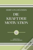 Die Kraft Der Motivation
