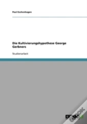 Die Kultivierungshypothese George Gerbne