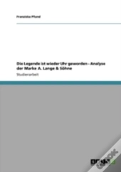 Die Legende Ist Wieder Uhr Geworden - Analyse Der Marke A. Lange & Saã‚Â¶Hne